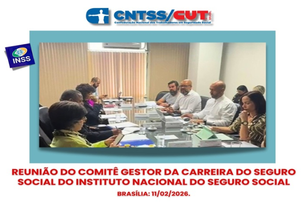 CNTSS/CUT cobra Carreira do Seguro Social em reunião do Comitê Gestor