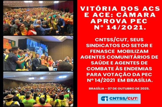 CNTSS/CUT e suas entidades participam da luta pela aprovação da PEC 14 dos ACS e ACE