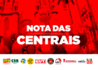 Nota das Centrais Sindicais – Em defesa das instituições e da democracia